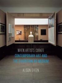 When Artists Curate Av Alison Green