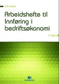 Arbeidshefte Til Innføring I Bedriftsøkonomi Av Aage Sending