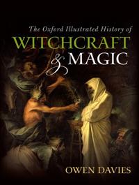 The Oxford Illustrated History Of Witchcraft And Magic The Oxford Illustrated History Of Witchcraft And Magic