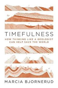 Timefulness Av Marcia Bjornerud