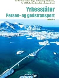 Yrkessjåfør Av Jarl Ove Glein, Bernhard Hauge, Per Haukeberg, Ståle Lødemel, Tor Arild Malin, Einar Spurkeland, Leif Jørgen Ulvatne