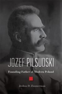 Jozef Pilsudski Av Joshua D. Zimmerman