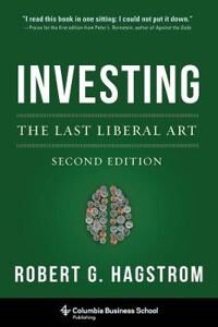 Investing: The Last Liberal Art Av Robert Hagstrom