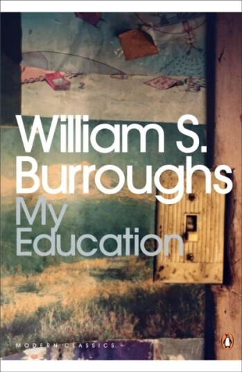 My Education Av William S. Burroughs