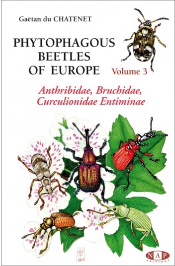 Phytophagous Beetles of Europe   Volume 3: Bruchidae Apionidae Anthribidae Rynchitidae and Curculionidae Entiminae.