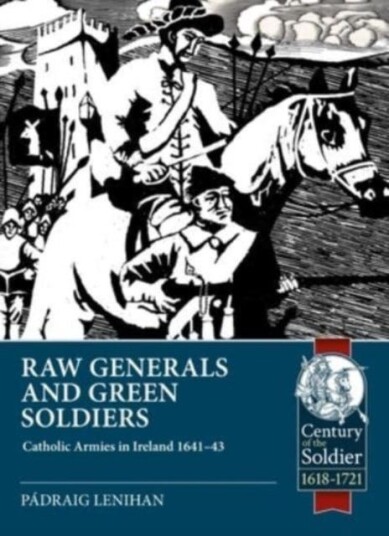 Raw Generals And Green Soldiers Av Padraig Lenihan Raw Generals And Green Soldiers Av Padraig Lenihan