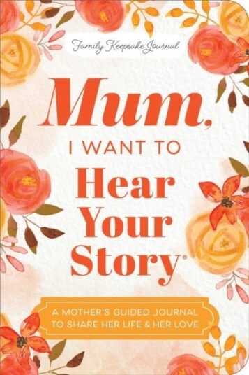 Mum I Want to Hear Your Story Expanded Edition Mum I Want to Hear Your Story Expanded Edition