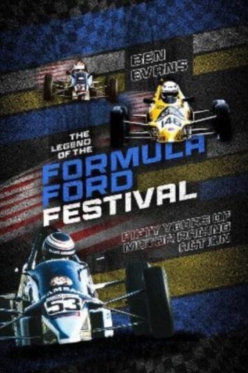 The Legend of the Formula Ford Festival  Fifty Years of Motor Racing Action