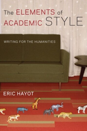 The Elements Of Academic Style Av Eric Hayot The Elements Of Academic Style Av Eric Hayot