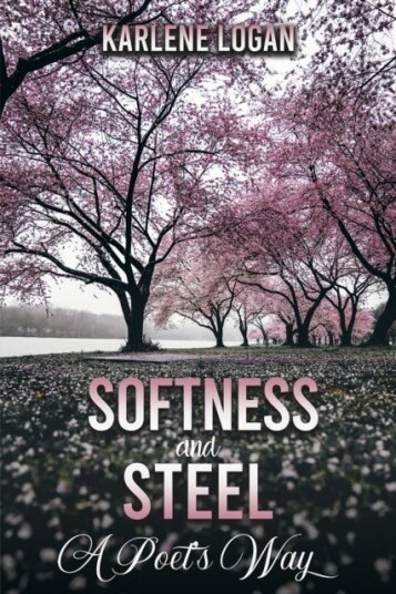Softness and Steel – A Poet’s Way Softness and Steel – A Poet’s Way