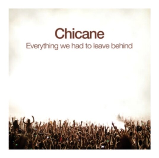 Chicane Everything We Had To Leave Behind CD Chicane Everything We Had To Leave Behind CD
