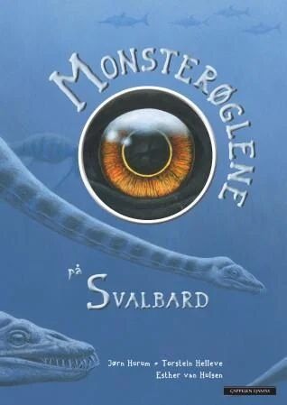 Monsterøglene På Svalbard Av Torstein Helleve, Jørn Hurum