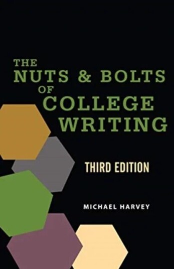The Nuts And Bolts Of College Writing Av Michael Harvey