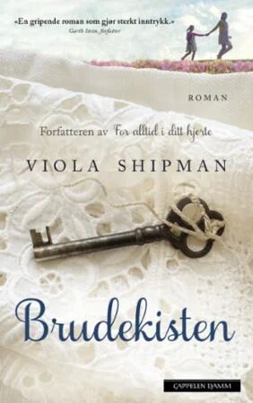 Brudekisten av Viola Shipman - Roman om håp og arv, Cappelen Damm
