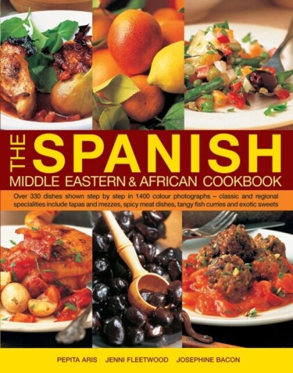 The Spanish, Middle Eastern & African Cookbook Av Pepita Aris, Jenni Fleetwood, Josephine Bacon