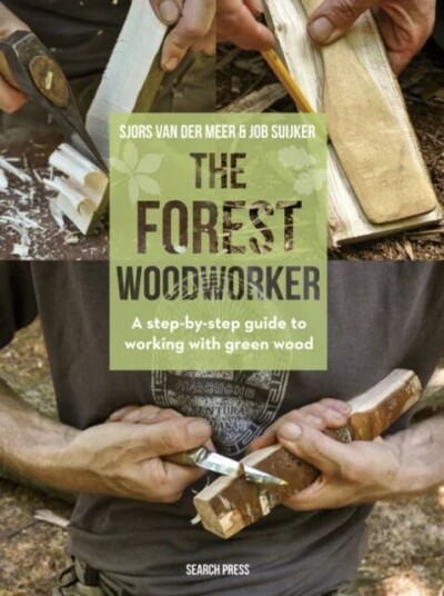 The Forest Woodworker Av Sjors Van Der Meer, Job Suijker