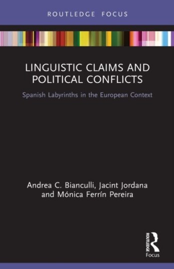 Linguistic Claims And Political Conflicts Av Andrea C. (Universitat Pompeu Fabra Spain) Bianculli, Jacint (Universitat Pompeu Fabra Barcelona Spain) J