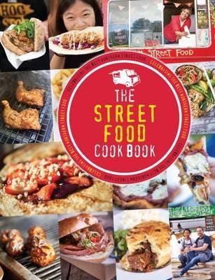 The Street Food Cook Book Celebrating the Best Northern Street Food The Street Food Cook Book Celebrating the Best Northern Street Food