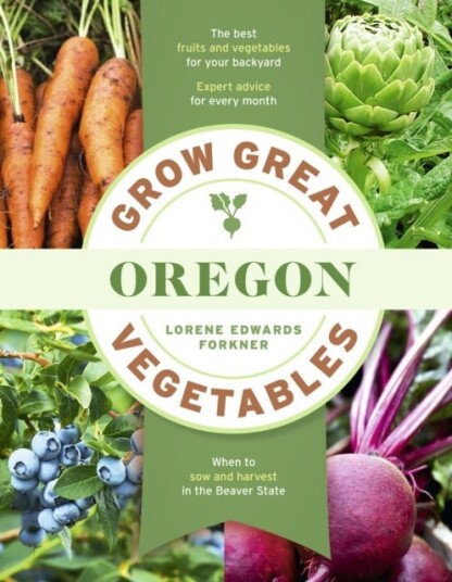 Grow Great Vegetables in Oregon