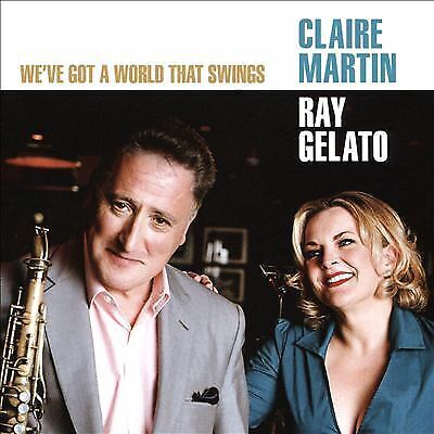 MediaTronixs Claire Martin & Roy Gelato : We’ve Got a World That Swings CD (2016) Pre-Owned