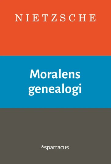 Moralens Genealogi Av Friedrich Nietzsche Moralens Genealogi Av Friedrich Nietzsche