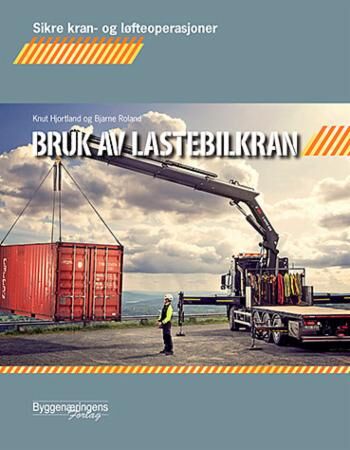 Bruk Av Lastebilkran Av Knut Hjortland, Bjarne Roland