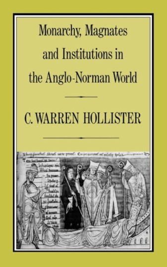 Monarchy Magnates and Institutions in the Anglo Norman World