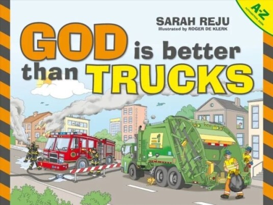 God Is Better Than Trucks Av Sarah Reju