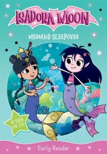 Isadora Moon: Mermaid Sleepover an exciting early reader based on the top rated animated TV series from the world of Harriet Muncaster
