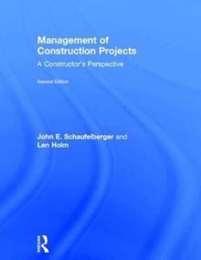 Management Of Construction Projects Av John Schaufelberger, Len (University Of Washington Usa) Holm