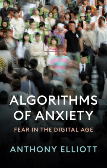 Algorithms of Anxiety  Fear in the Digital Age