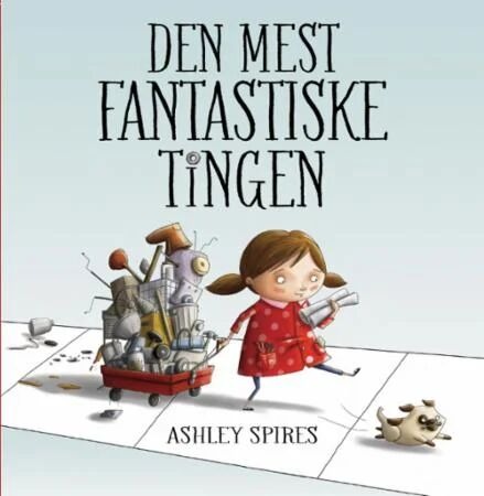 Den Mest Fantastiske Tingen Av Ashley Spires