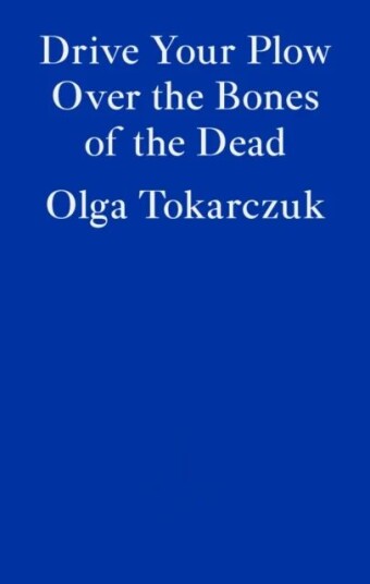 Drive Your Plow Over the Bones of the Dead av Olga Tokarczuk - Pocketbok fra Fitzcarraldo Editions