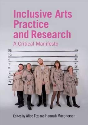 Inclusive Arts Practice And Research Av Alice (University Of Brighton) Fox, Hannah (University Of Brighton) Macpherson