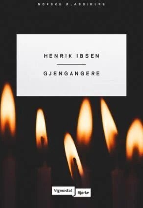 Gjengangere Av Henrik Ibsen Gjengangere Av Henrik Ibsen