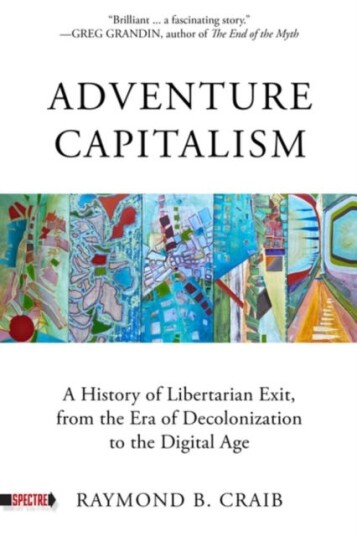 Adventure Capitalism Av Raymond Craib
