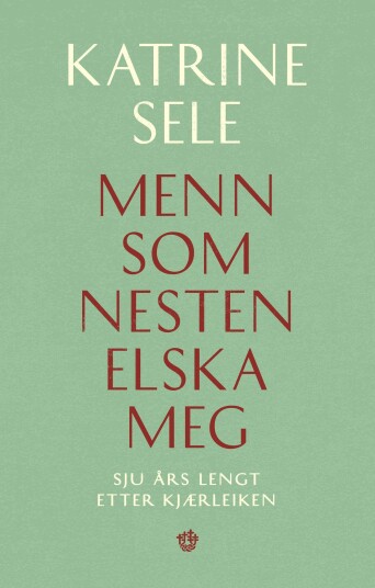 Menn som nesten elska meg sju års lengt etter kjærleiken Menn som nesten elska meg sju års lengt etter kjærleiken