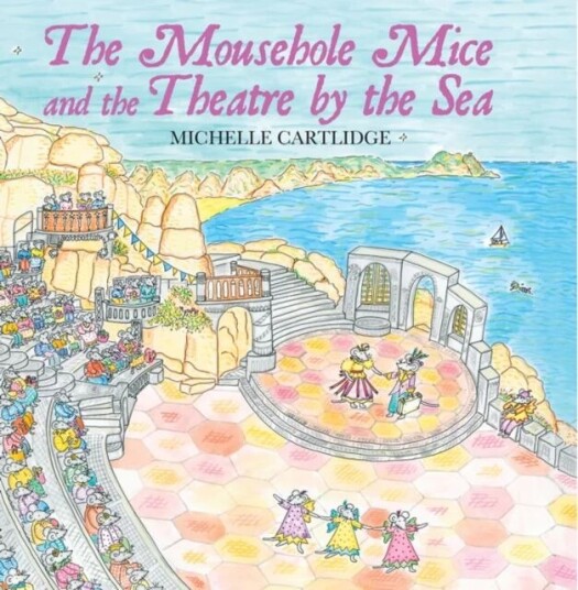 The Mousehole Mice And The Theatre By The Sea Av Michelle Cartlidge