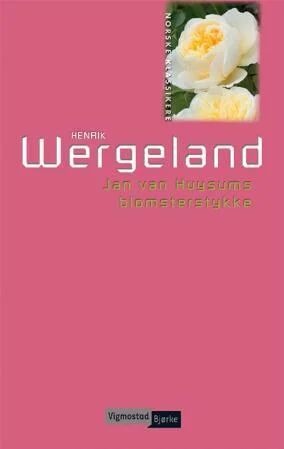 Jan Van Huysums Blomsterstykke Av Henrik Wergeland Jan Van Huysums Blomsterstykke Av Henrik Wergeland