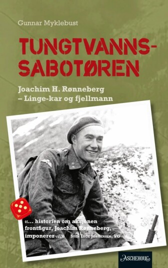 Tungtvannssabotøren av Gunnar Myklebust - Bok om Joachim H. Rønneberg, Aschehoug & Co