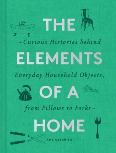 The Elements Of A Home Av Amy Azzarito