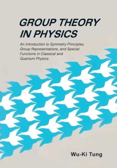 Group Theory In Physics: An Introduction To Symmetry Principles, Group Representations, And Special Av Wu-Ki (Univ Of Washington Usa) Tung