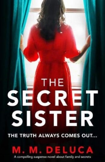 The Secret Sister A compelling suspense novel about family and secrets