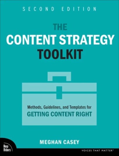 The Content Strategy Toolkit Av Meghan Casey