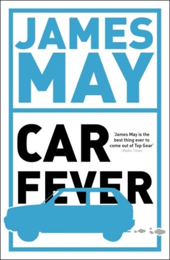 Car Fever  The car bore's essential companion