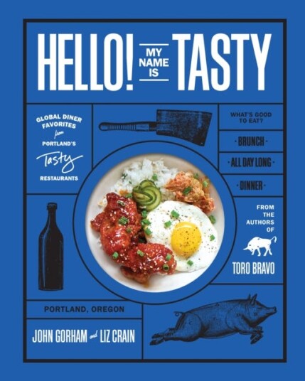 Hello! My Name Is Tasty Global Diner Favorites from Portland's Tasty Restaurants (A Brunch Recipe Book)