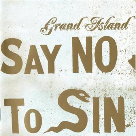 Grand Island Say No To Sin CD Grand Island Say No To Sin CD