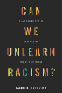 Can We Unlearn Racism? Av Jacob R. Boersema