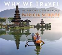 Why We Travel Av Patricia Schultz