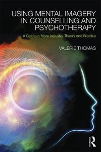 Thomas Valerie Using Mental Imagery in Counselling and Psychotherapy